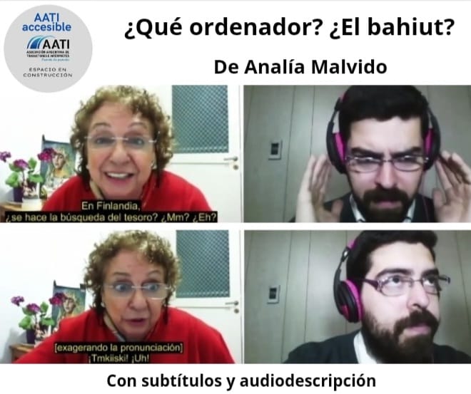 AATI Accesible (un espacio en construcción) presenta: "¿Qué ordenador? ¿El bahiut?", de Analía Malvido, con subtítulos y audiodescripción.